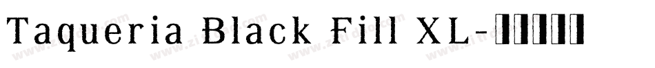 Taqueria Black Fill XL字体转换
